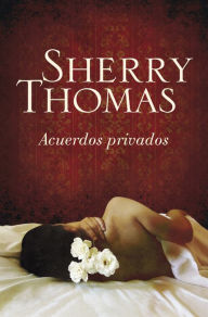 Free downloads audiobooks for ipod Acuerdos privados (English literature) 9788401383656 by Sherry Thomas 