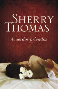 Title: Acuerdos privados, Author: Sherry Thomas