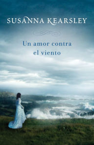 Title: Un amor contra el viento, Author: Susanna Kearsley