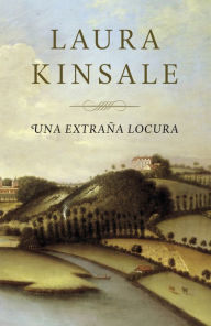 Title: Una extraña locura, Author: Laura Kinsale