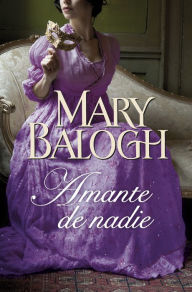 Title: Amante de nadie (No Man's Mistress), Author: Mary Balogh