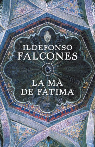 Title: La mà de Fàtima, Author: Ildefonso Falcones