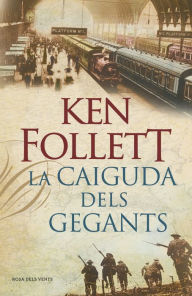 Title: La caiguda dels gegants (The Century 1), Author: Ken Follett
