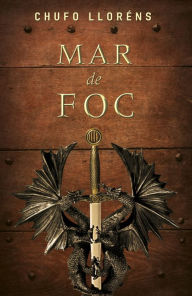 Title: Mar de foc, Author: Chufo Lloréns