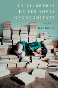 Title: La llibreria de les noves oportunitats, Author: Anjali Banerjee