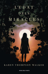 Title: L'edat dels miracles, Author: Karen Thompson Walker