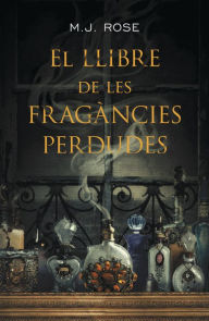 Title: El llibre de les fragàncies perdudes, Author: M. J. Rose