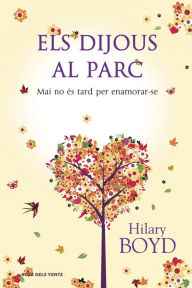 Title: Els dijous al parc: Mai no és tard per enamorar-se, Author: Hilary Boyd