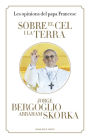 Sobre el cel i la terra: Les opinions del papa Francesc