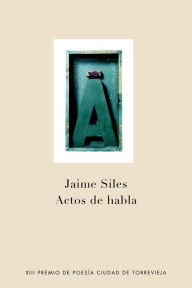 Title: Actos de habla, Author: Jaime Siles