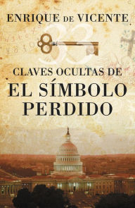 Title: Claves ocultas de El símbolo perdido, Author: Enrique de Vicente