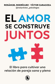 Title: El amor se construye juntos / Love is Built Together, Author: Rosángel Rodríguez