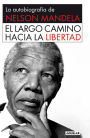 El largo camino hacia la libertad: La autobiografía de Nelson Mandela (Long Walk to Freedom)