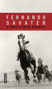 Title: A caballo entre milenios, Author: Fernando Savater