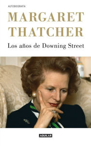 Title: Los años de Downing Street (The Downing Street Years), Author: Margaret Thatcher