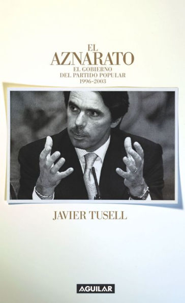 El aznarato: El gobierno del Partido Popular 1996-2003