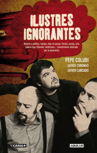 Title: Ilustres ignorantes, Author: Pepe Colubi