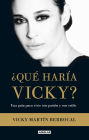 ¿Qué haría Vicky?: Una guía para vivir con pasión y estilo