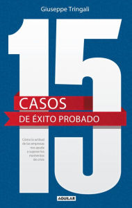 Title: 15 casos de éxito probado. Cómo la actitud de las empresas nos ayuda a superar los momentos de crisis (Edición multimedi, Author: Tringali