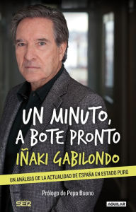 Title: Un minuto, a bote pronto, Author: Iñaki Gabilondo