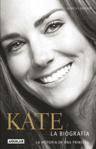 Title: Kate. La biografía de una princesa, Author: Marcia Moody