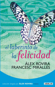 Title: El laberinto de la felicidad, Author: Álex Rovira