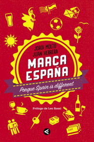Title: Marca España: Porque Spain is different, Author: Jordi Moltó