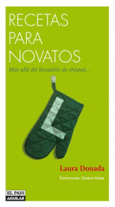 Title: Recetas para novatos: Más allá del bocadillo de chóped, Author: Laura Donada