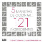 5 maneras de cocinar 121 ingredientes