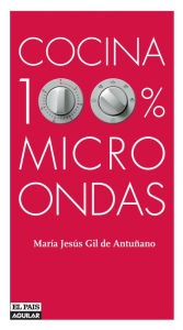 Title: Cocina 100% microondas, Author: Gil de Antuñano