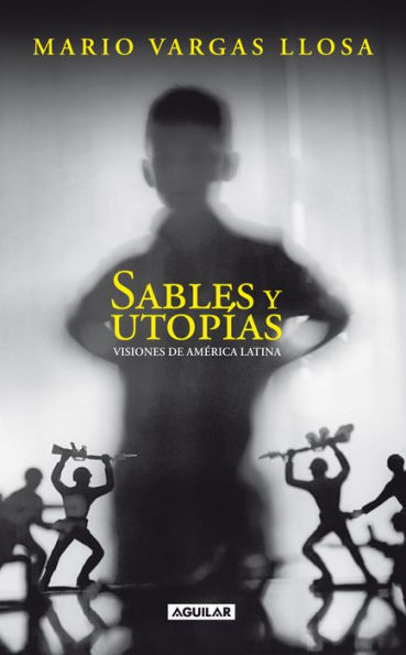 Sables y utopías: Visiones de América Latina