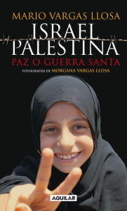 Title: Israel / Palestina: Paz o Guerra Santa, Author: Mario Vargas Llosa