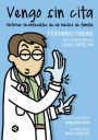 Vengo sin cita: Historias inconfesables de un médico de familia