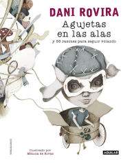 Title: Agujetas en las alas: y 88 razones para seguir volando, Author: Dani Rovira