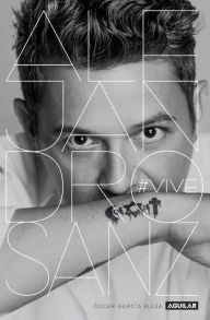 Title: Alejandro Sanz. #VIVE, Author: Óscar García Blesa