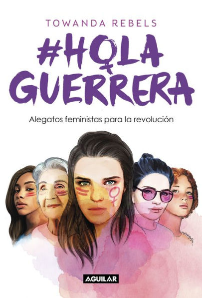 Hola Guerrera: Alegatos feministas para una revolución