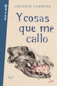 Title: Y cosas que me callo, Author: Antonio Carreño