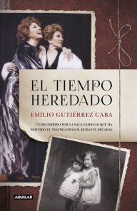 Title: El tiempo heredado, Author: Emilio Gutiérrez Caba