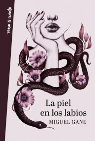 Title: La piel en los labios, Author: Miguel Gane