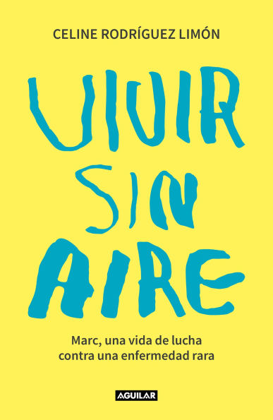 Vivir sin aire. Marc, una vida de lucha contra enfermedad rara / Living Without Air