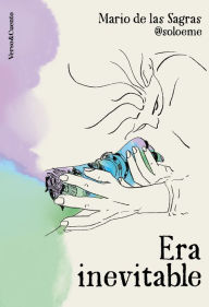 Title: Era inevitable, Author: Mario de las Sagras