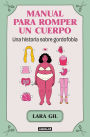 Manual para romper un cuerpo / Handbook for Breaking Apart a Body