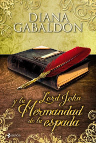 Title: Lord John y la Hermandad de la espada, Author: Diana Gabaldon