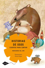 Title: Historias de osos. Cuentos para contar, Author: Montserrat del Amo