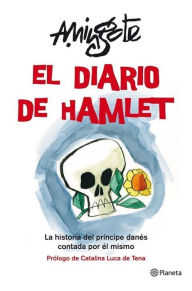 Title: El diario de Hamlet: La historia del príncipe danés contada por él mismo, Author: Antonio Mingote