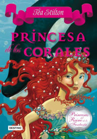 Title: Princesa de los corales: Princesas del Reino de la Fantasía 2, Author: Tea Stilton