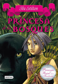Title: Princesa de los bosques: Princesas del Reino de la Fantasía 4, Author: Tea Stilton