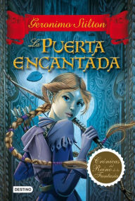 Title: La puerta encantada: Crónicas del Reino de la Fantasía 2, Author: Geronimo Stilton