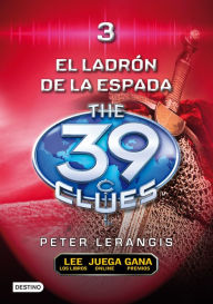 Title: El ladrón de espadas (The Sword Thief: The 39 Clues Series #3), Author: Peter Lerangis