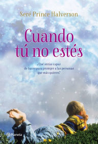 Title: Cuando tú no estés, Author: Seré Prince Halverson